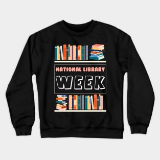 National Library Week Book Reading Library Day Librarian Crewneck Sweatshirt